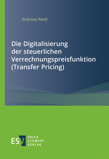  Die Digitalisierung der steuerlichen Verrechnungspreisfunktion (Transfer Pricing)