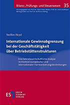 Internationale Gewinnabgrenzung bei der Geschäftstätigkeit über Betriebsstättenstrukturen
