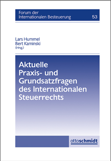  Aktuelle Praxis- und Grundsatzfragen des Internationalen Steuerrechts