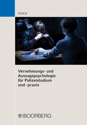  Vernehmungs- und Aussagepsychologie für Polizeistudium und -praxis